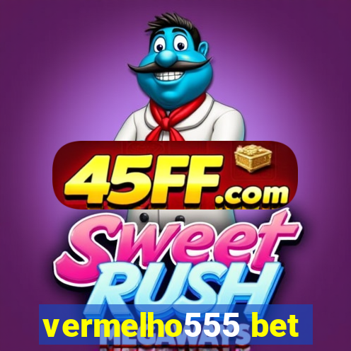 vermelho555 bet